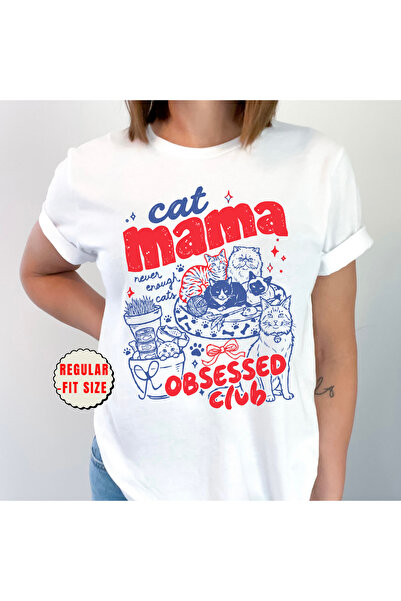 Cat Mama Obsessed Club Baskılı Kedi Annesi Kadın T-shirt Regular-Fit Size