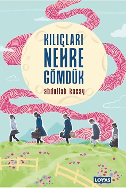 Loras Kılıçları Nehre Gömdük