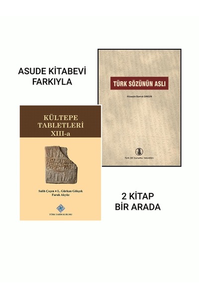 Türk Tarih Kurumu Yayınları Kültepe Tabletleri XIII-a ve Türk Sözünün Aslı: Ankara