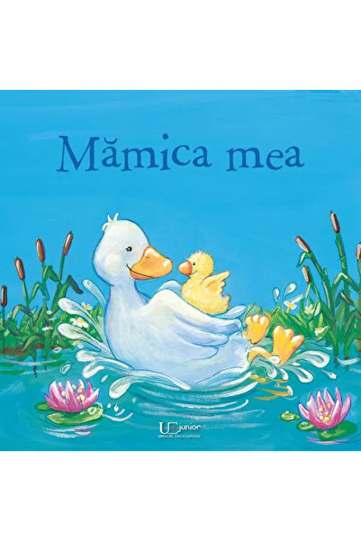 Univers Enciclopedic Junior Mamica mea
