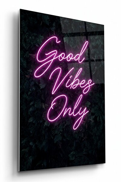 BERKE Good Vibes Only Pembe Neon Yazılı Cam Tablo Salon Ofis Duvar Dekoru