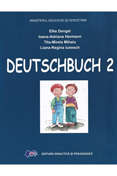Didactica si Pedagogica Comunicare in limba germana - Clasa 2 - Manual - Elke...