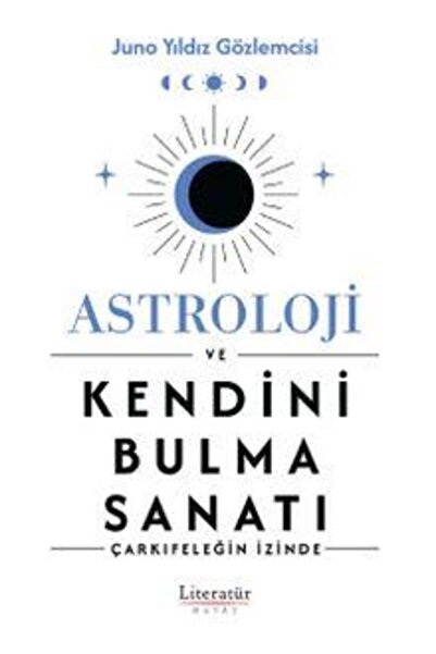 Literatür Yayıncılık Astroloji Ve Kendini Bulma Sanatı
