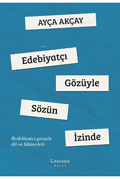Literatür Yayıncılık Edebiyatçı Gözüyle Sözün İzinde