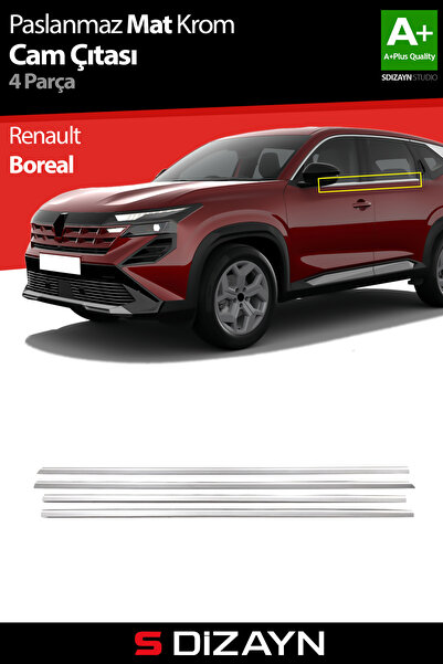 S Dizayn S-Dizayn Renault Boreal Mat Krom Cam Çıtası 4 Prç 2025 Üzeri A+ Kali...