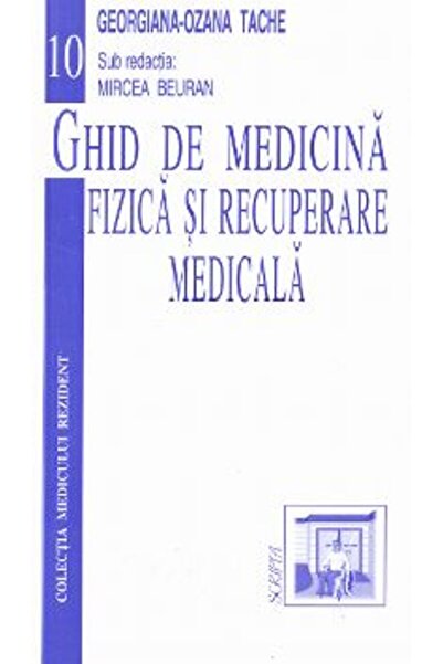 SCRIPTA Ghid de medicina fizica si recuperare medicala - Georgiana-Ozana Tache
