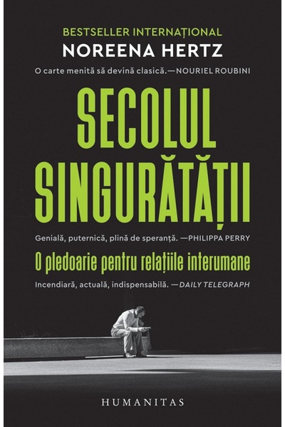 Humanitas Secolul singuratatii - Noreena Hertz