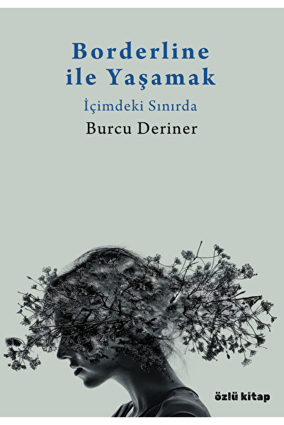 Borderline ile Yaşamak - Burcu Deriner