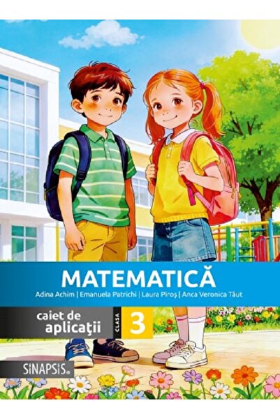 SINAPSIS Matematica - Clasa 3 - Caiet de aplicatii - Anca Veronica Taut, Adin...