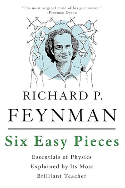 GENERAL Six Easy Pieces: Essentials Of Physics Explained By Its Most Brillian...