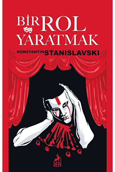 Ren Kitap Bir Rol Yaratmak / Konstantin Stanislavski / / 9786256079878