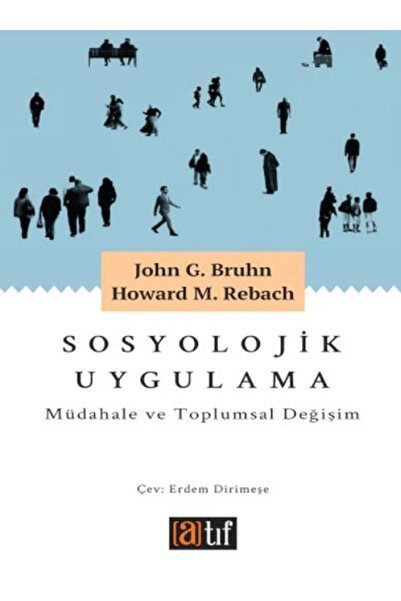 Atıf Yayınları Sosyolojik Uygulama: Müdahale ve Toplumsal Değişim / / 9786257...