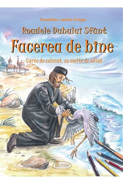 AGATON Roadele Duhului Sfant Vol.5: Facerea de bine - Amalia Dragne