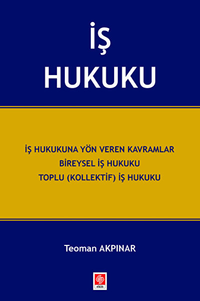 Ekin Yayınevi İş Hukuku / Teoman Akpınar