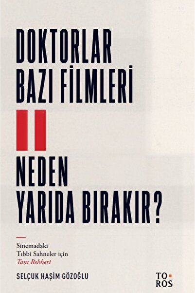 Toros Yayınları Doktorlar Bazı Filmleri Neden Yarıda Bıraklar? - Selçuk Haşim...