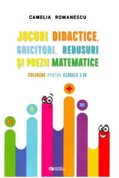 ROVIMED Jocuri didactice, ghicitori, rebusuri si poezii matematice - Clasele ...