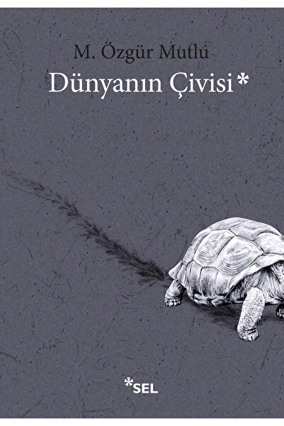 Sel Yayıncılık Dünyanın Çivisi kitabı - M. Özgür Mutlu - Sel Yayıncılık