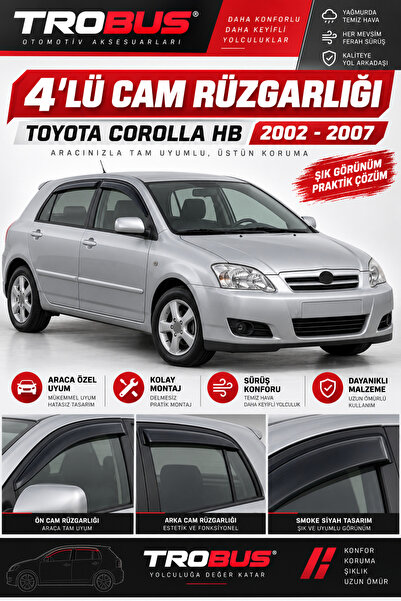 TROBUS Toyota Corolla Hatchback 2005 Cam Rüzgarlığı 4lü Takım
