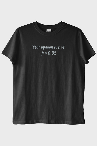 Genel Markalar Your Opinion is not p<0.05 Siyah Tişört