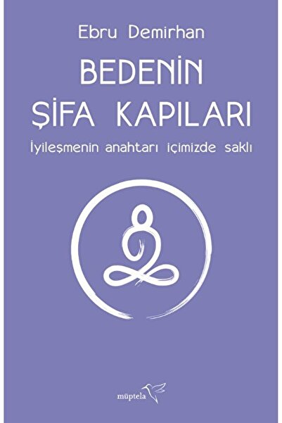 Müptela Yayınları Bedenin Şifa Kapıları / Ebru Demirhan / / 9786258446678