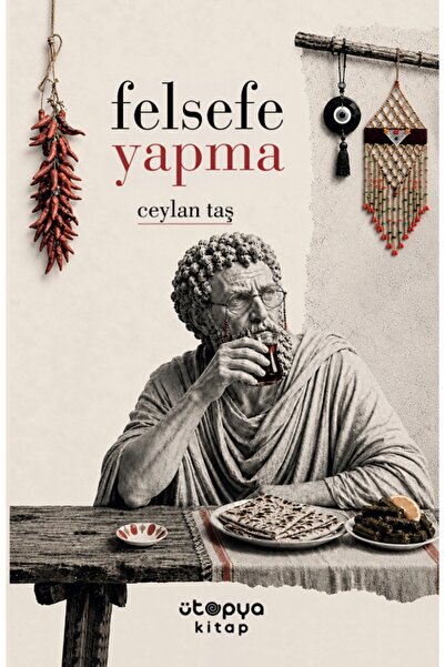 Ütopya Çocuk Felsefe Yapma - Ceylan Taş - Ütopya Kitap