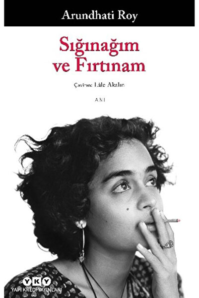Yapı Kredi Yayınları Sığınağım ve Fırtınam / Arundhati Roy / / 9789750868733
