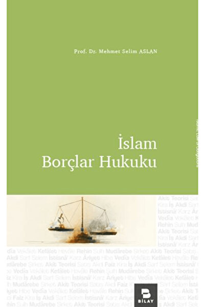 Bilay (Bilimsel Araştırma Yayınları) İslam Borçlar Hukuku / Mehmet Selim Asla...