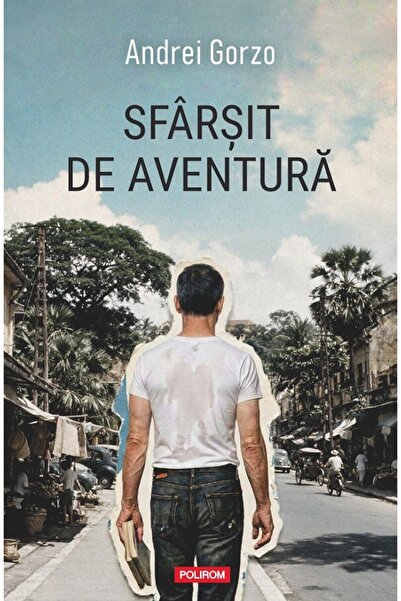 Polirom Sfarsit de aventura - Andrei Gorzo