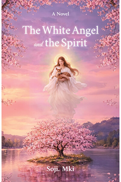 Austin Macauley Publishers The White Angel and the Spirit