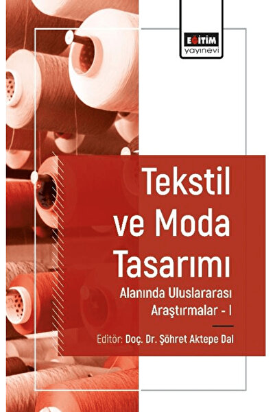 Eğitim Yayınevi Tekstil ve Moda Tasarımı Alanında Araştırmalar I / 9786256251847