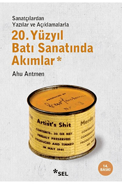 Sel Yayıncılık 20. Yüzyıl Batı Sanatında Akımlar / Ahu Antmen / / 9789755703848