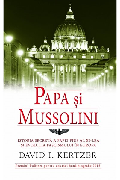 Rao Papa si Mussolini - David I. Kertzer