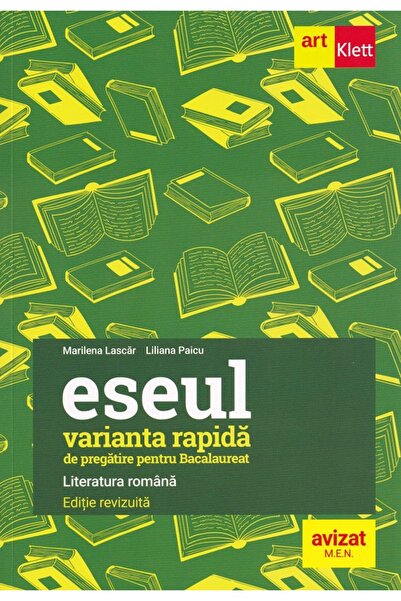 Grupul Editorial Art Literatura romana. Eseul varianta rapida de pregatire pe...