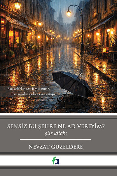 Sensiz Bu Şehre Ne Ad Vereyim