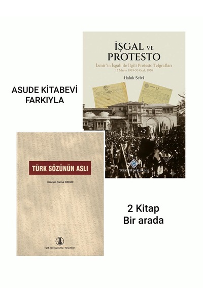 Türk Tarih Kurumu Yayınları İşgal ve Protesto İzmir'in İşgali ile İlgili Protesto Telgrafları 15 Mayıs 1919-30 Ocak 1920-Harbiyye ve Türk Sözünün Aslı: Ankara