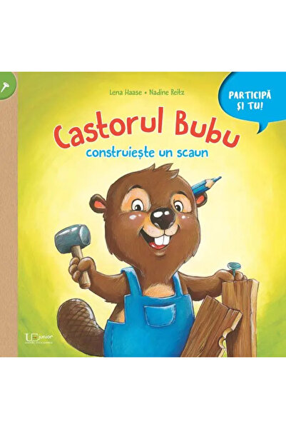Univers Enciclopedic Junior Castorul Bubu construieste un scaun