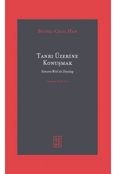 Ketebe Tanrı Üzerine Konuşmak Byung-Chul Han