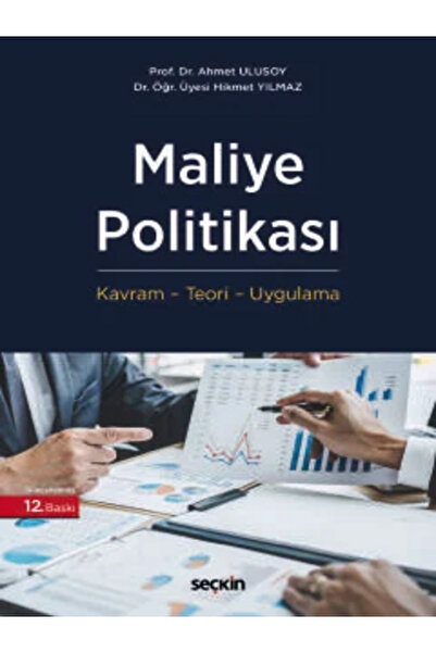 Seçkin Yayıncılık Maliye Politikası Kavram ¦ Teori ¦ Uygulama Prof. Dr. Ahmet...