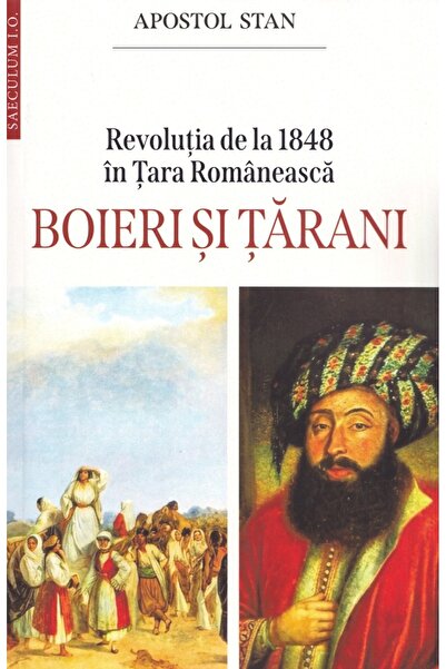 SAECULUM I.O. Revolutia de la 1848 in Tara Romaneasca. Boieri si tarani - Apo...