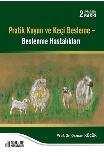 Nobel Tıp Kitabevleri Pratik Koyun ve Keçi Beslenme - Beslenme Hastalıkları