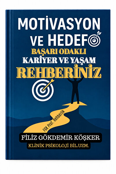 “Motivasyon, Hedef. Başarı Odaklı Kariyer ve Yaşam Rehberiniz