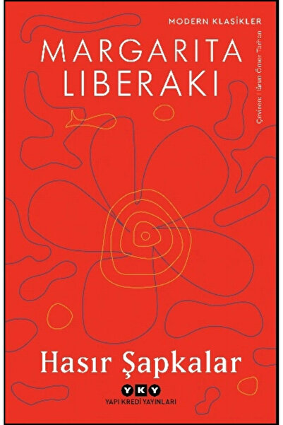 Yapı Kredi Yayınları Hasır Şapkalar / Margarita Liberaki / / 9789750868214