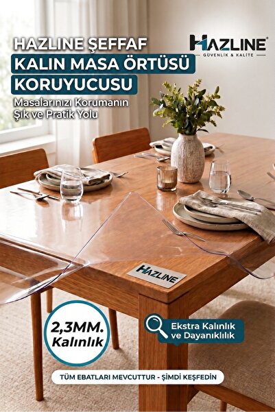 HAZLİNE Şeffaf Masa Koruyucu Örtü 2,3 mm Kalın PVC Mika Kaymaz Leke Tutmaz Çi...