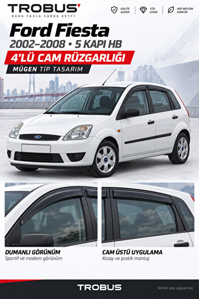 TROBUS Ford Fiesta 2007 Cam Rüzgarlığı 4lü Takım