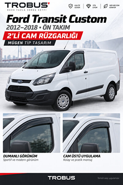 TROBUS Ford Transit Custom 2012-2018 Cam Rüzgarlığı 2'li