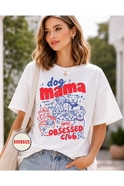 Dog Mama Obsessed Club Baskılı Oversize Kadın Tişört Hayvan Sever Tişörtü