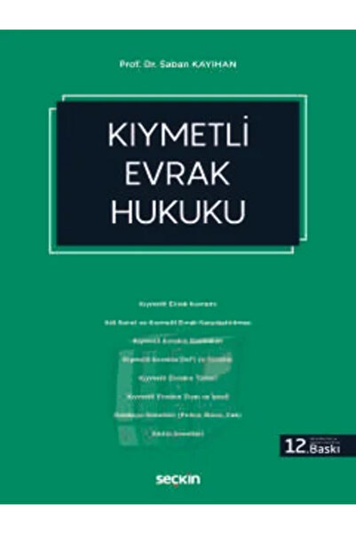 Seçkin Yayıncılık Kıymetli Evrak Hukuku Prof. Dr. Şaban Kayıhan