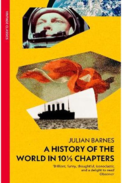 Vintage Classics A History of the World in 10 1/2 Chapters