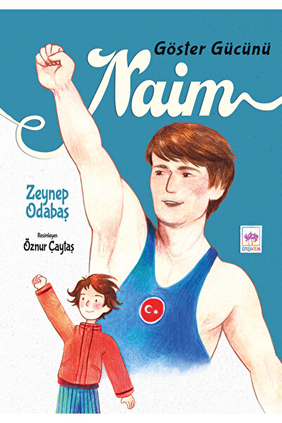 Ötüken Neşriyat Göster Gücünü NAİM / Zeynep Odabaş