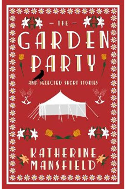 Alma Classics The Garden Party and Selected Short Stories: Annotated Edition